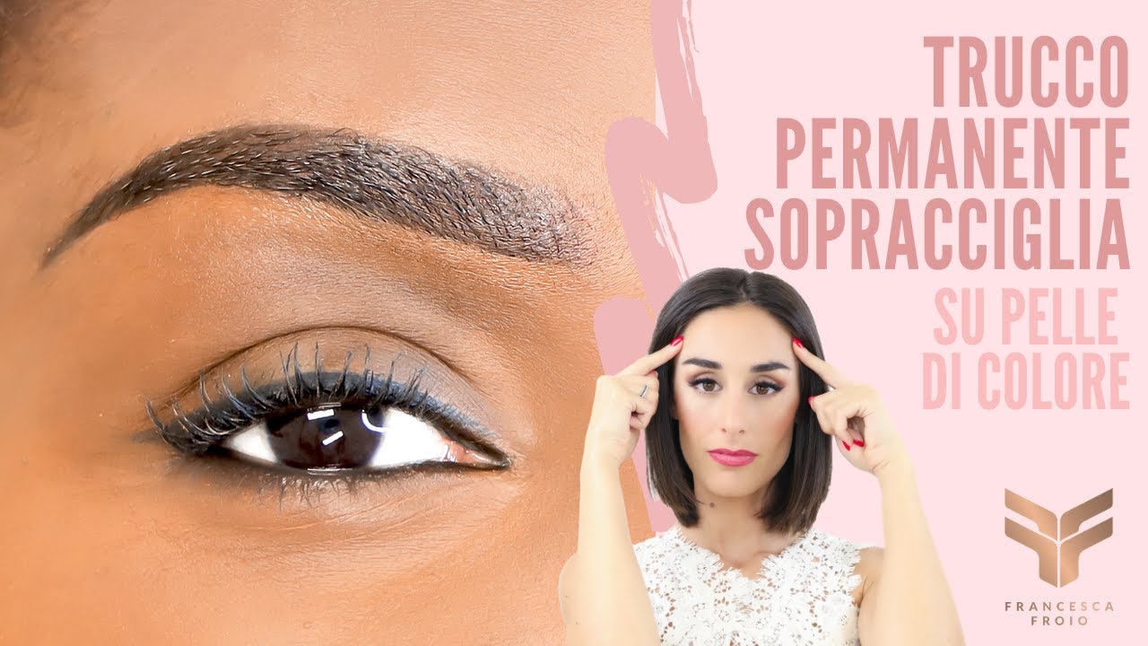 TRUCCO PERMANENTE SOPRACCIGLIA SU PELLE DI COLORE