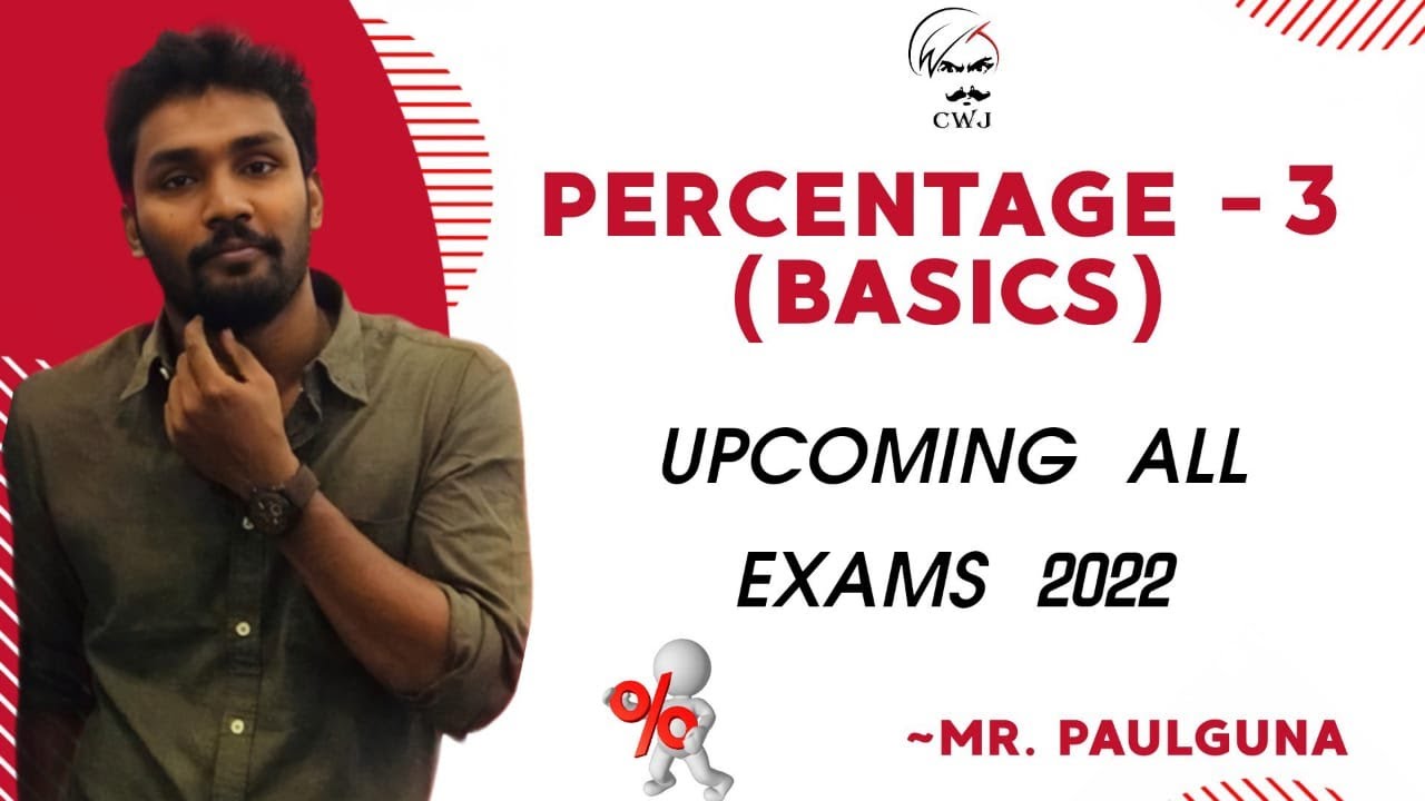 PERCENTAGE - CLASS - 3 | ALL UPCOMING EXAMS - BANK/SSC/NTPC/TNPSC/UPSC | MR.PAULGUNA
