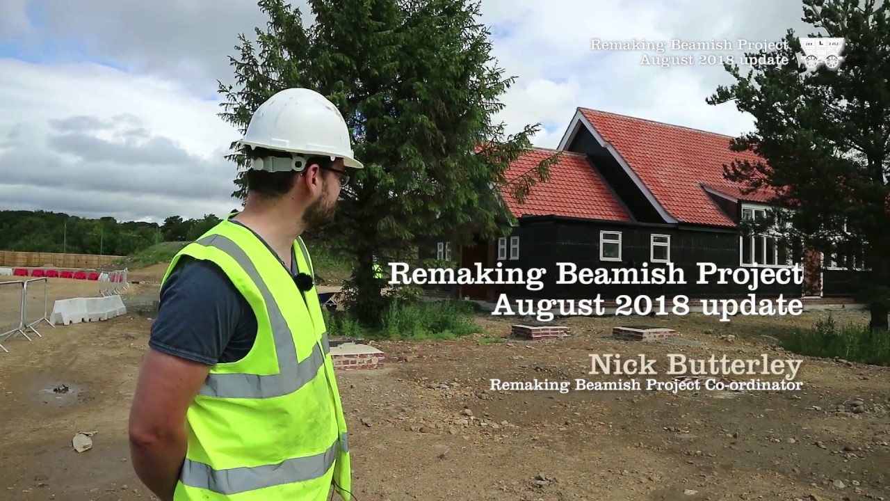 Remaking Beamish Project August 2018 update