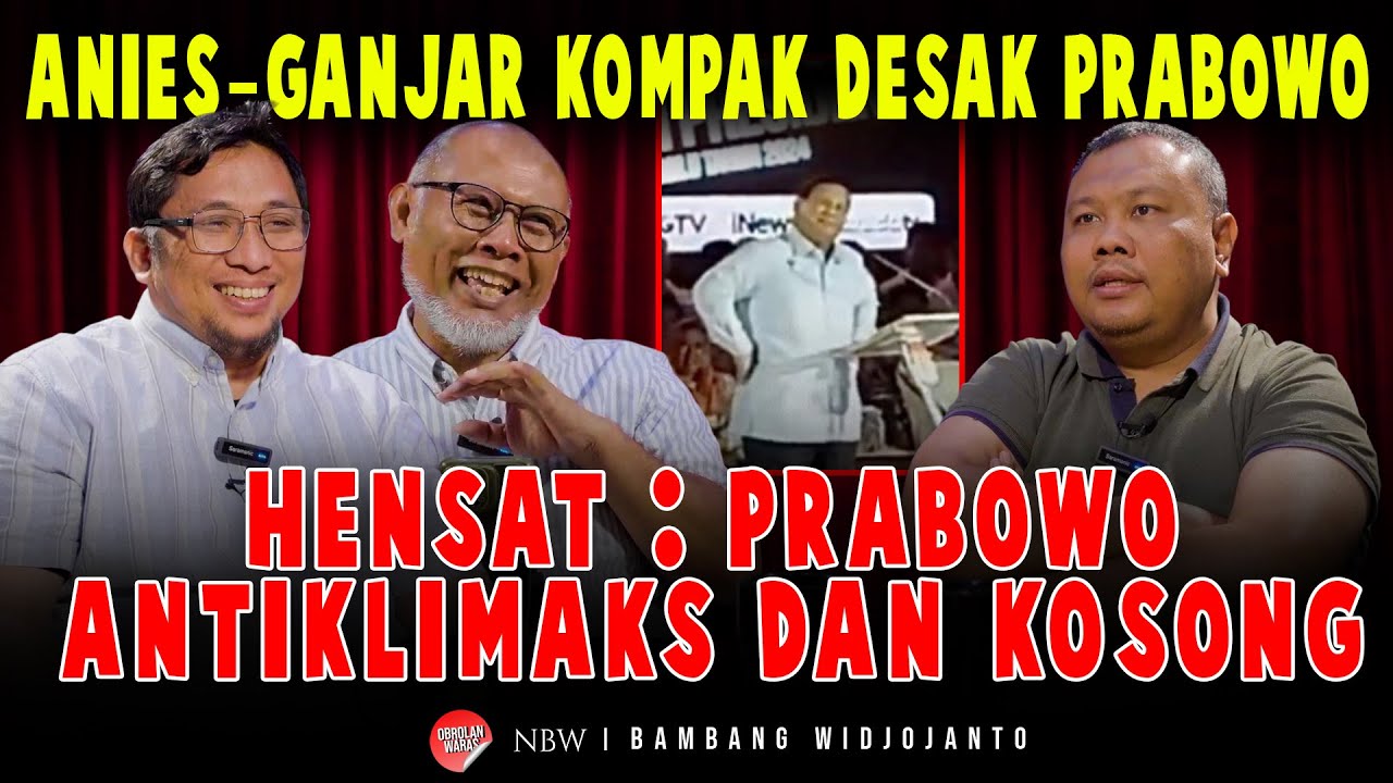 ANIES-GANJAR KOMPAK DESAK PRABOWO, HENSAT : PRABOWO ANTIKLIMAKS DAN KOSONG