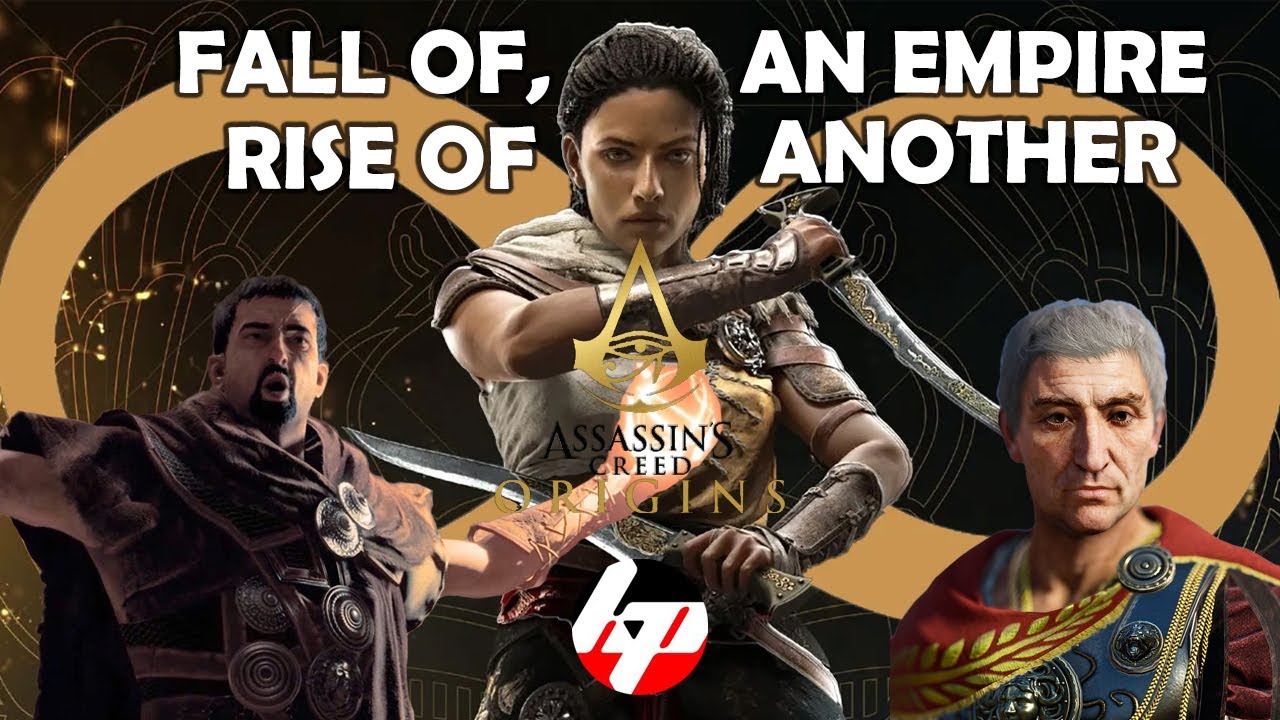 Assassin's Creed Origins Fall of an Empire, Rise of Another
