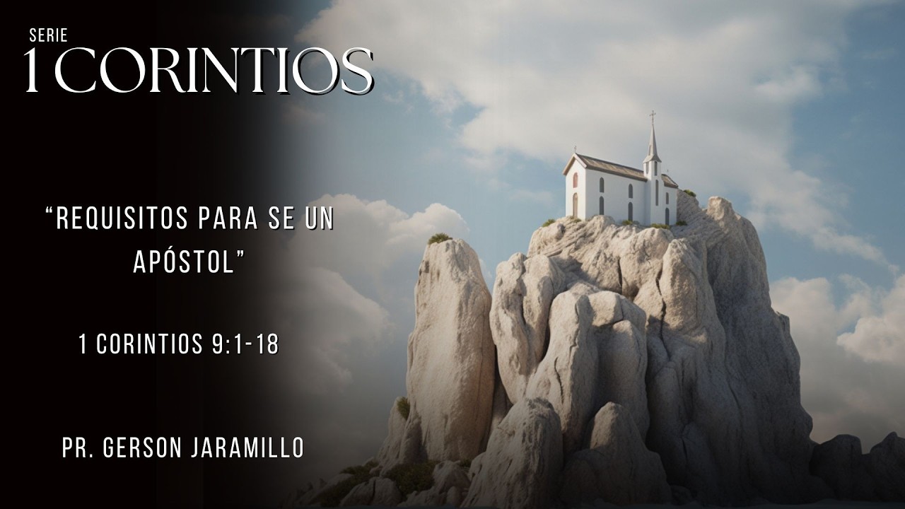 18. Requisitos para ser un apóstol.  1 Corintios 9:1-18.