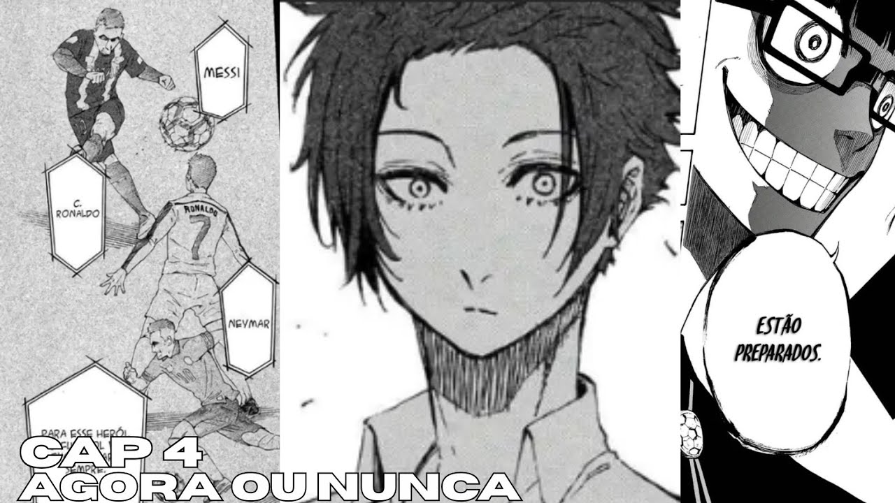 CAPÍTULO 4: AGORA OU NUNCA | BLUE LOCK