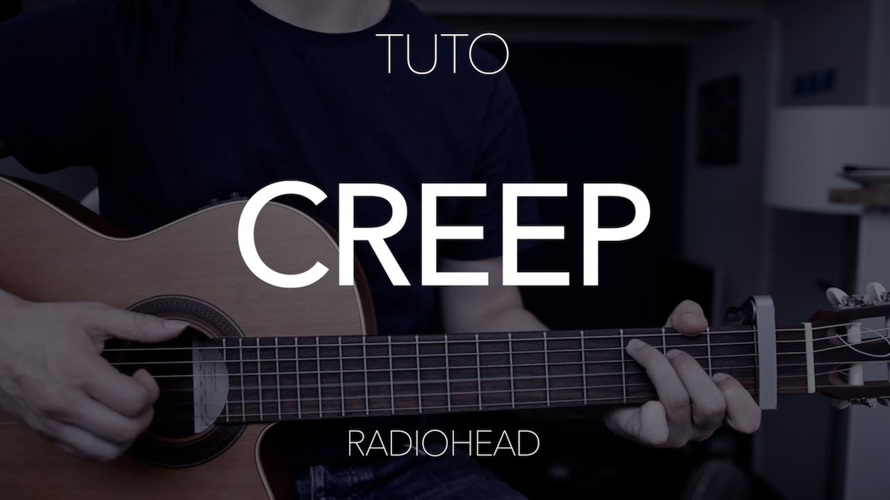 TUTO GUITARE : Creep - Radiohead (+version simple)