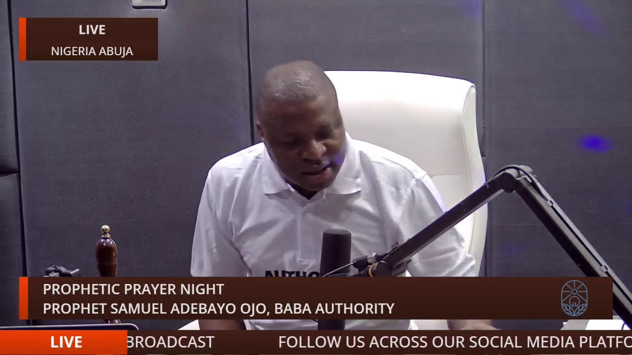 PROPHETIC PRAYER NIGHT || LIVE || PROPHET SAMUEL ADEBAYO OJO (BABA AUTHORITY).