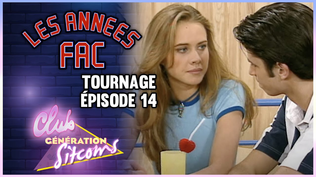 LES ANNÉES FAC - SUR LE TOURNAGE DE L' ÉPISODE 14
