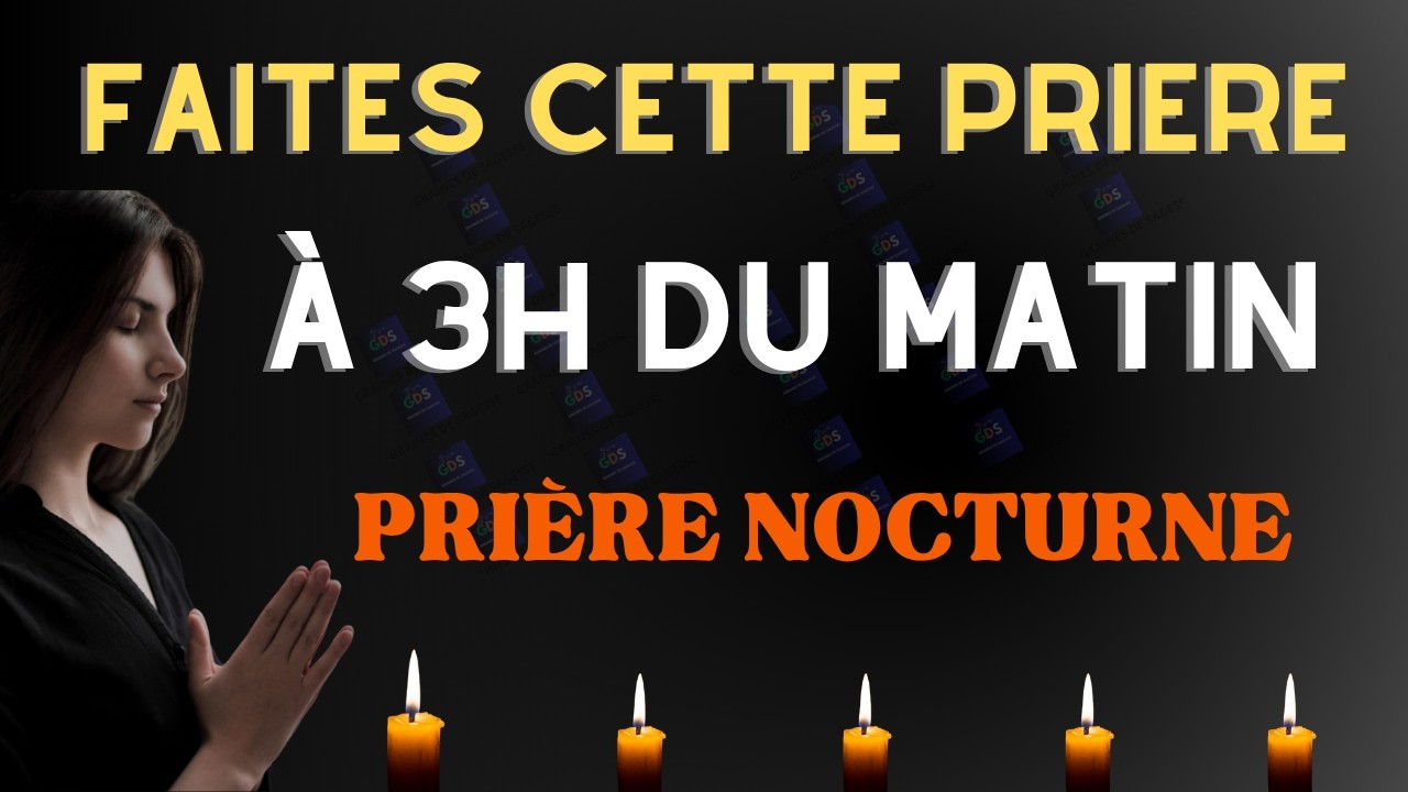 Voici Comment Prier Quand Tu Te Réveille à 3 Heures Du Matin | Prière Puissante de Protection