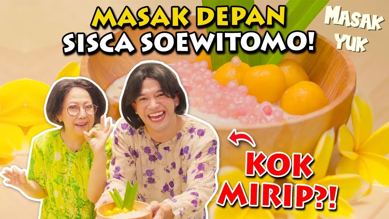 DITEMENIN CHEF LEGENDARIS SISCA SOEWITOMO! MASAK MAKANAN TRADISIONAL! - MASAK YUK!