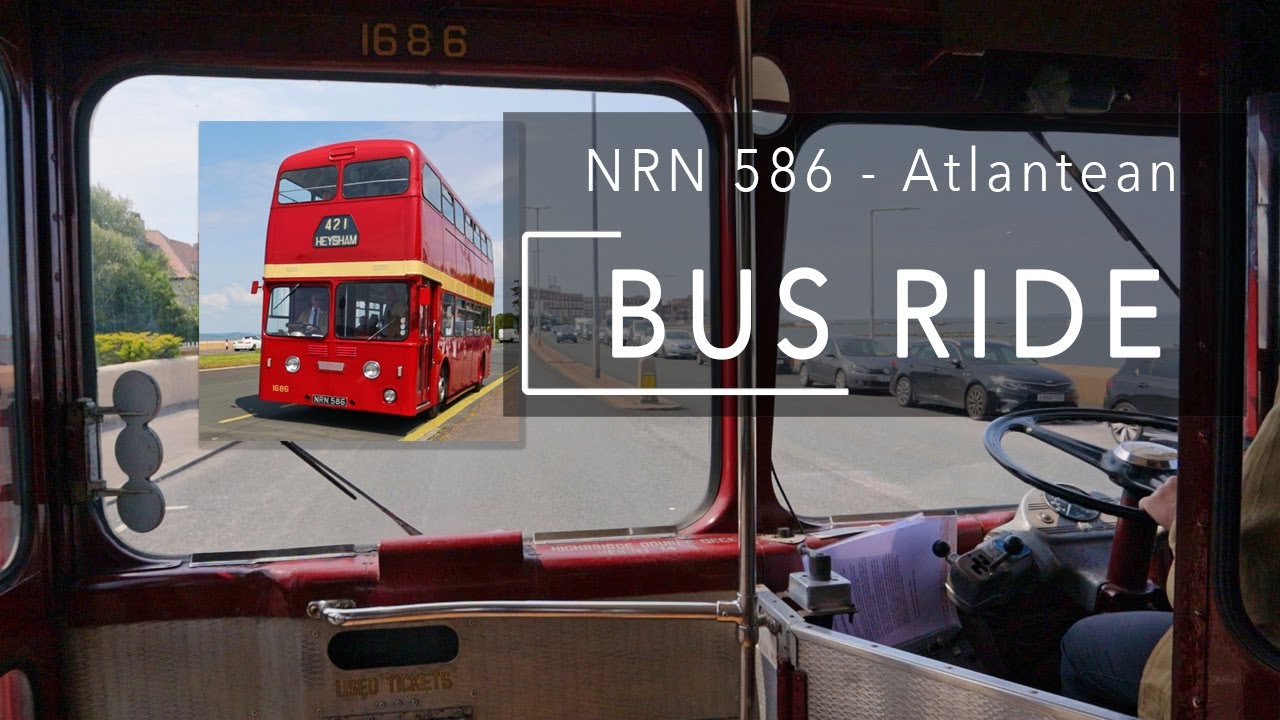 Classic Bus Ride on a Leyland Atlantean - NRN 586 - Morecambe Vintage Bus Day May 2023