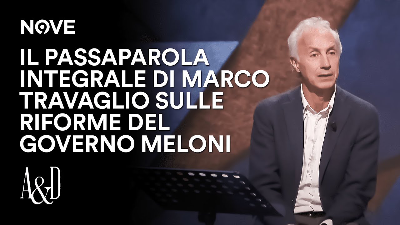 Il Passaparola integrale di Marco Travaglio sulle riforme del Governo Meloni | Accordi e Disaccordi