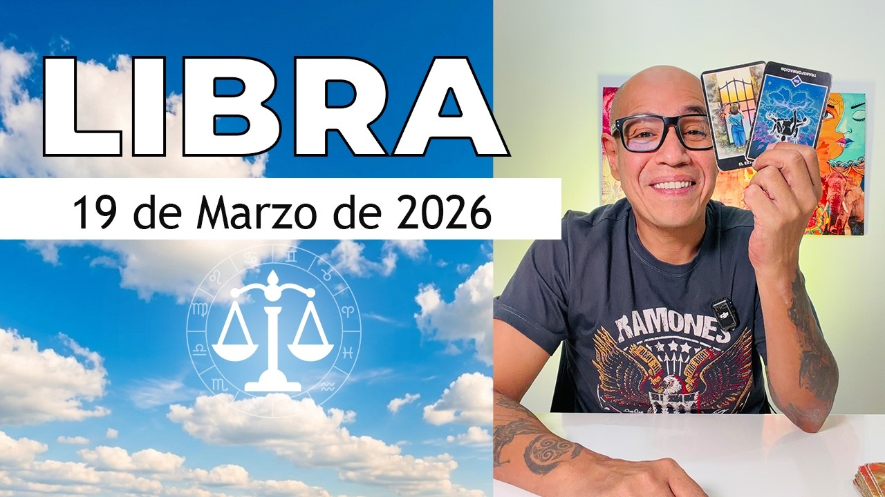LIBRA | Horóscopo de hoy 19 de Marzo 2026