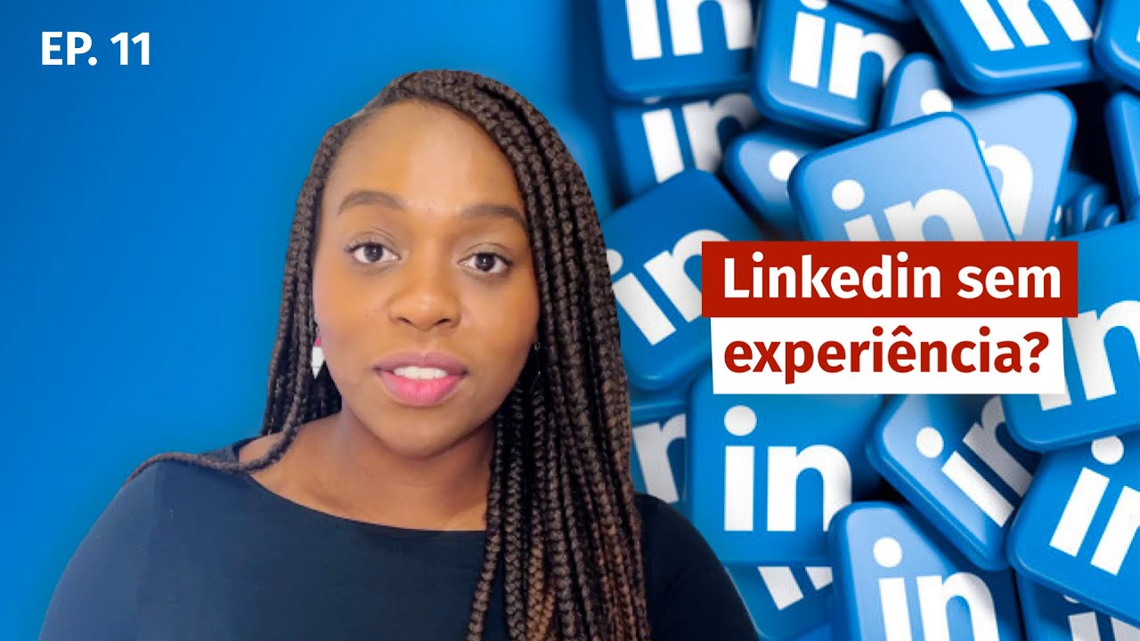 Como atrair recrutadores no LinkedIn sem ter experiência? | OTIMIZANDO LINKEDIN DOS INSCRITOS EP. 11