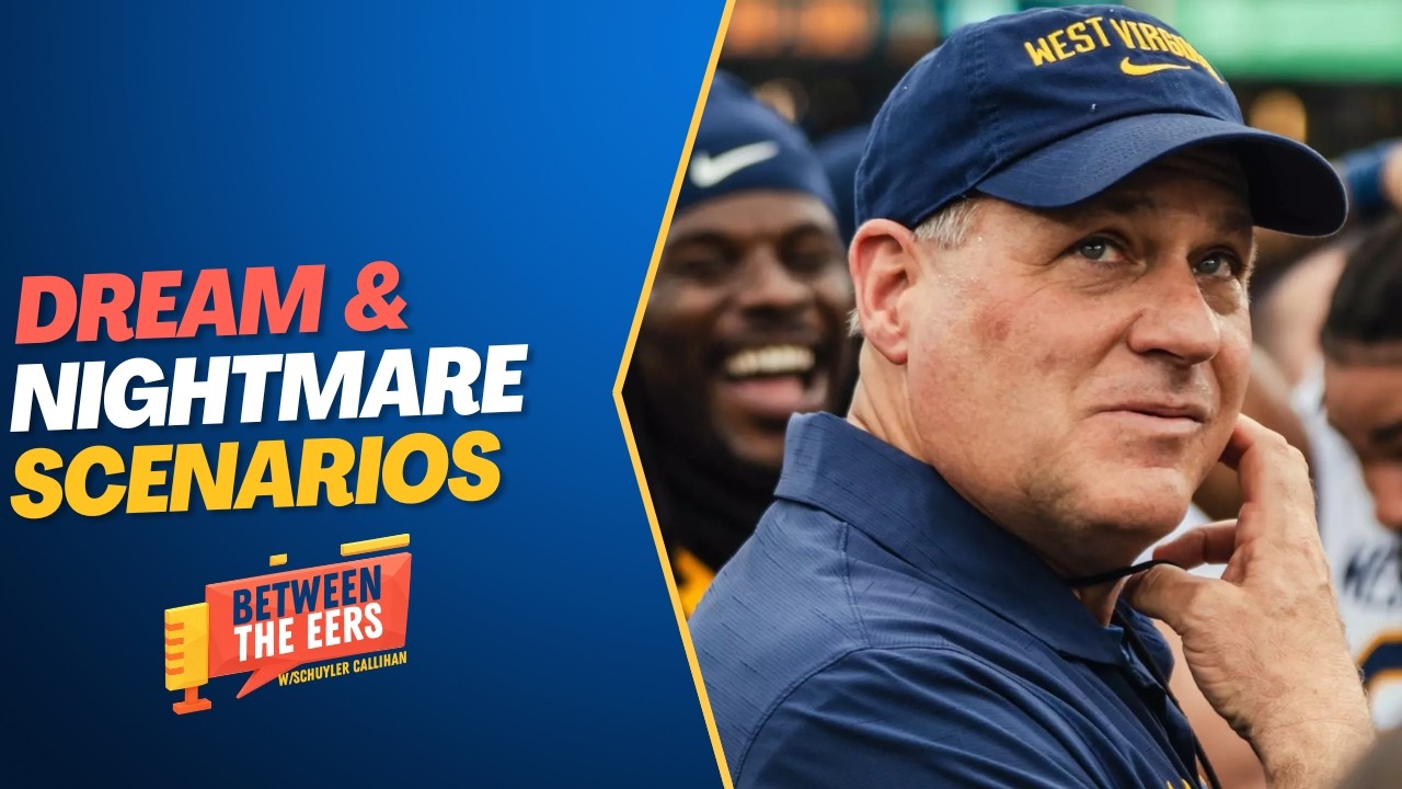 DREAM, NIGHTMARE & REALISTIC Expectations for WVU Football in 2026