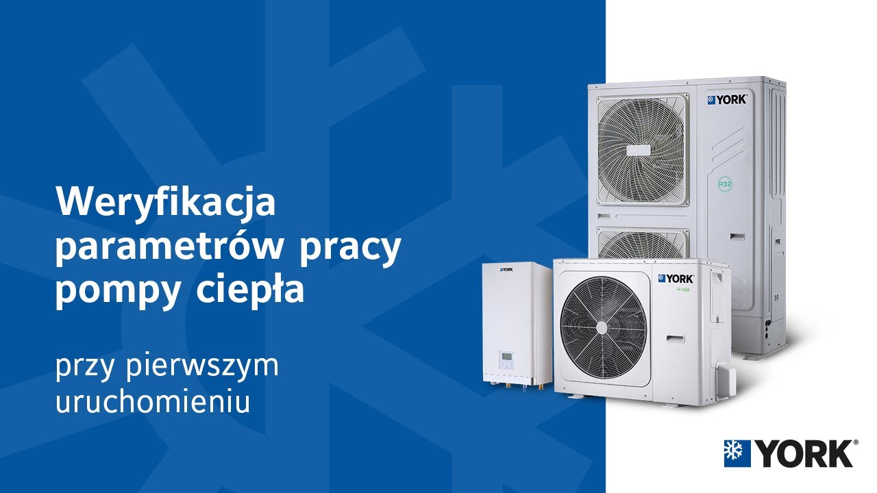 Weryfikacja parametrów pracy pompy ciepła przy pierwszym uruchomieniu | Pompy ciepła YORK®
