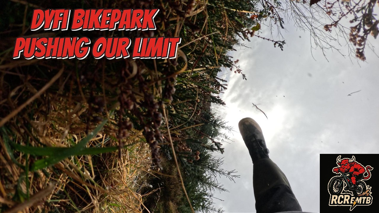 Dyfi BikePark | Pushing Our Limit