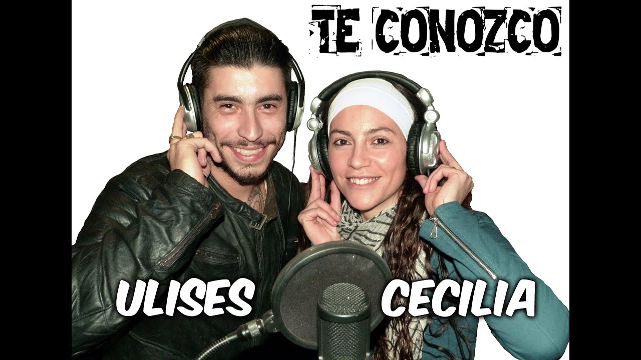 --==CECILIA // TE CONOZCO Ft. Ulises Bueno ==--