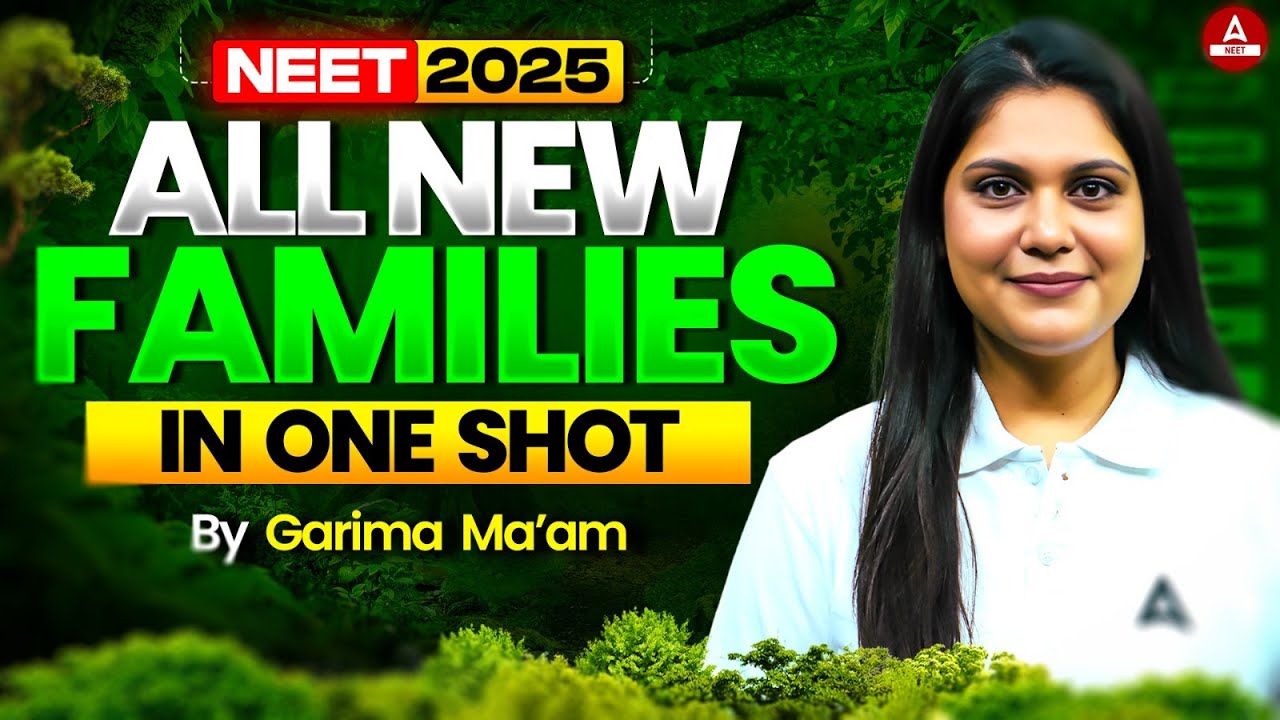 NEET Biology: All New Families in ONE SHOT As Per NTA Syllabus by Garima Goel Mam With Tricks!