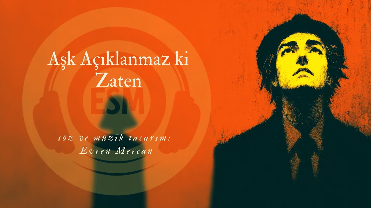 ESM – Aşk Açıklanmaz ki Zaten (Retro Anadolu Rock)
