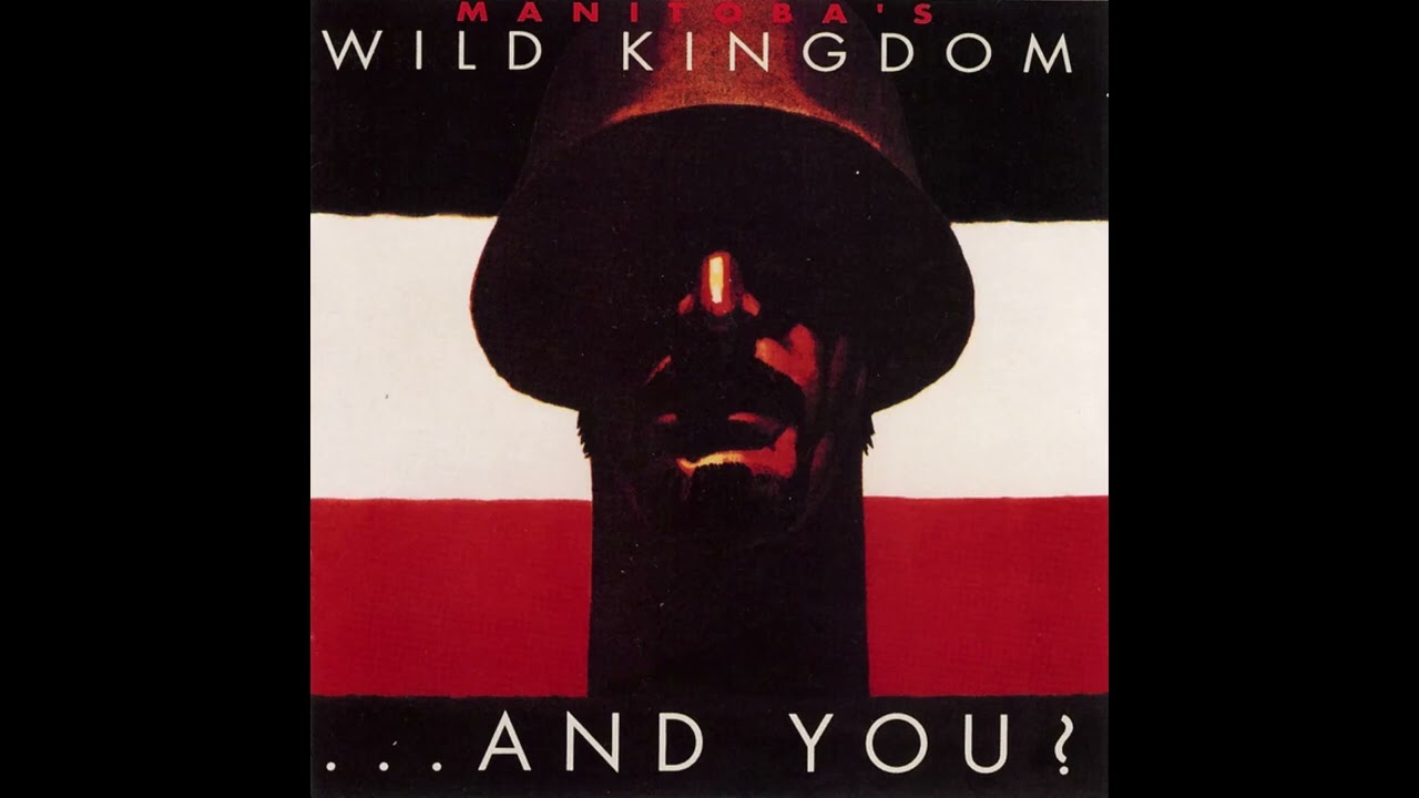 Manitoba's Wild Kingdom - ...And You? (Full Album) HQ