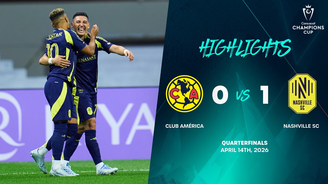 Club Am&eacute;rica vs Nashville SC | 2026 Concacaf Champions Cup | Quarterfinals