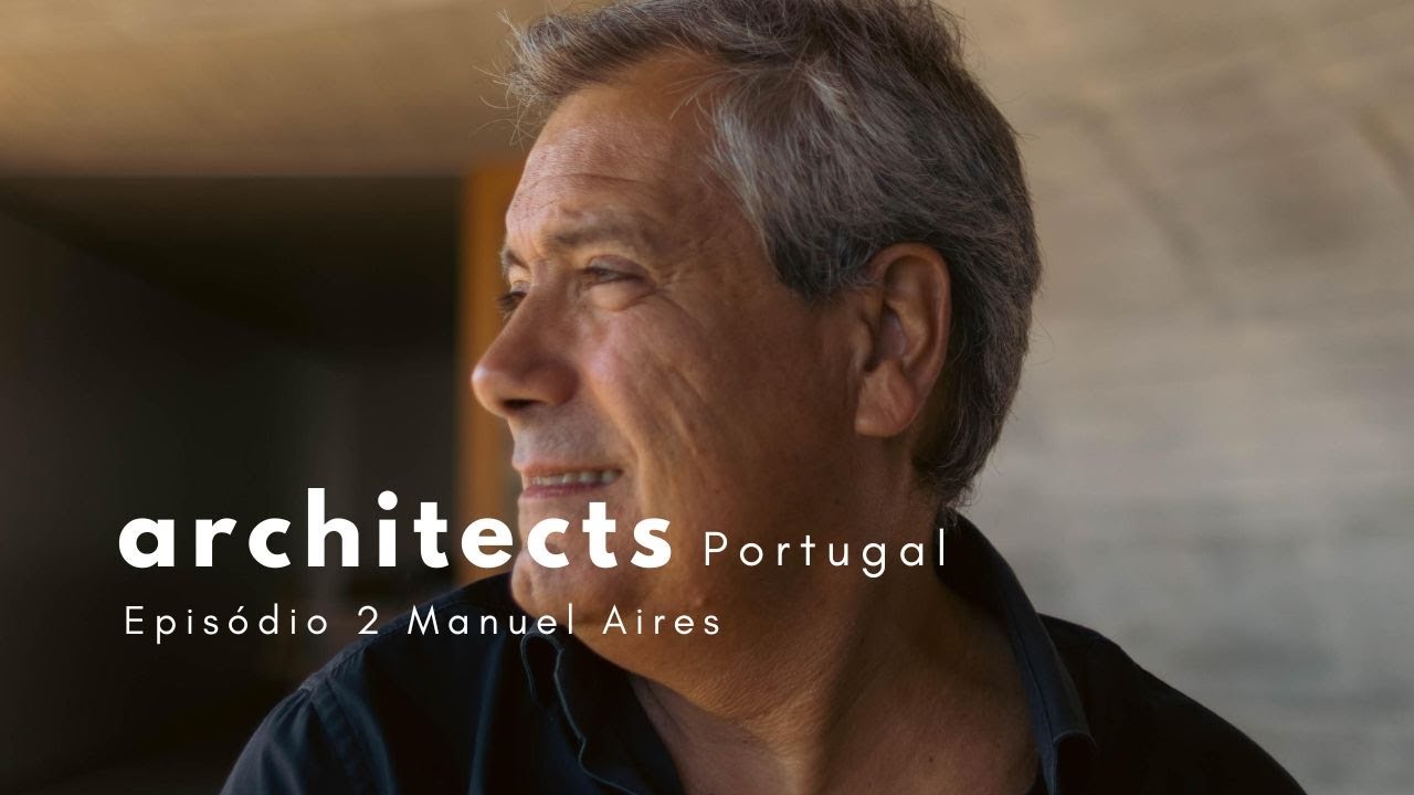 Trailer EP2 'Architects Portugal': Manuel Aires Mateus