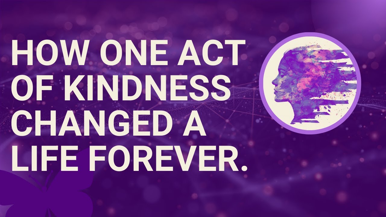How One Act of Kindness Changed a Life Forever #HumanPotential #KindnessMatters #empowerment