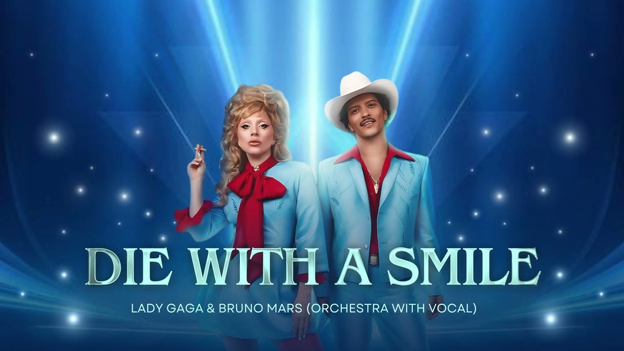 Die With A Smile - Lady Gaga & Bruno Mars (Orchestra With Vocal)
