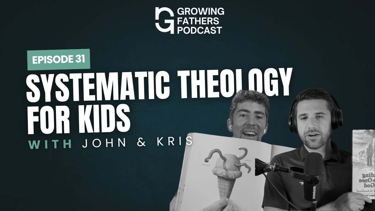 Ep. 31 | Systematic Theology for Kids