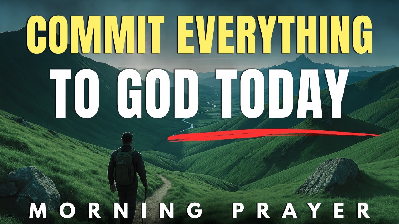 Give It All to God Today and Let His Light Lead You | Morning Prayer