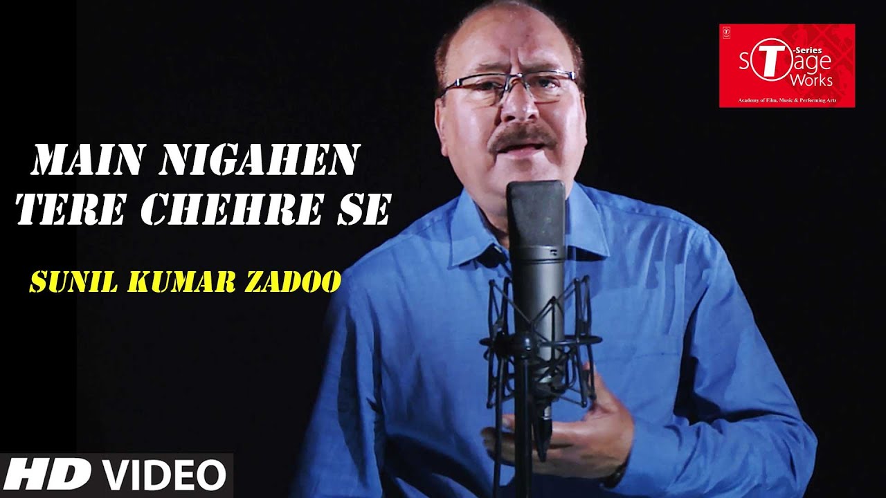 Main Nigahen Tere Chehre Se | | Cover Song By  Sunil Kumar zadoo | T-Series StageWorks