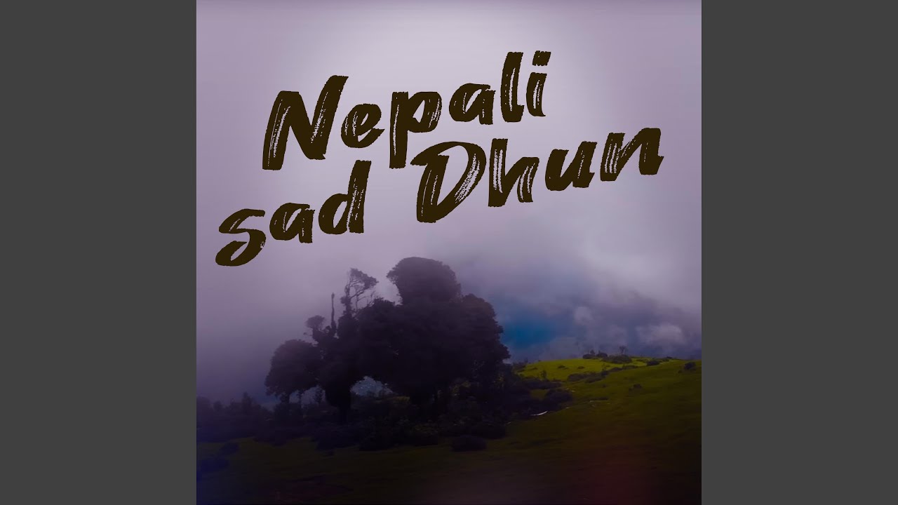Nepali Sad Dhun