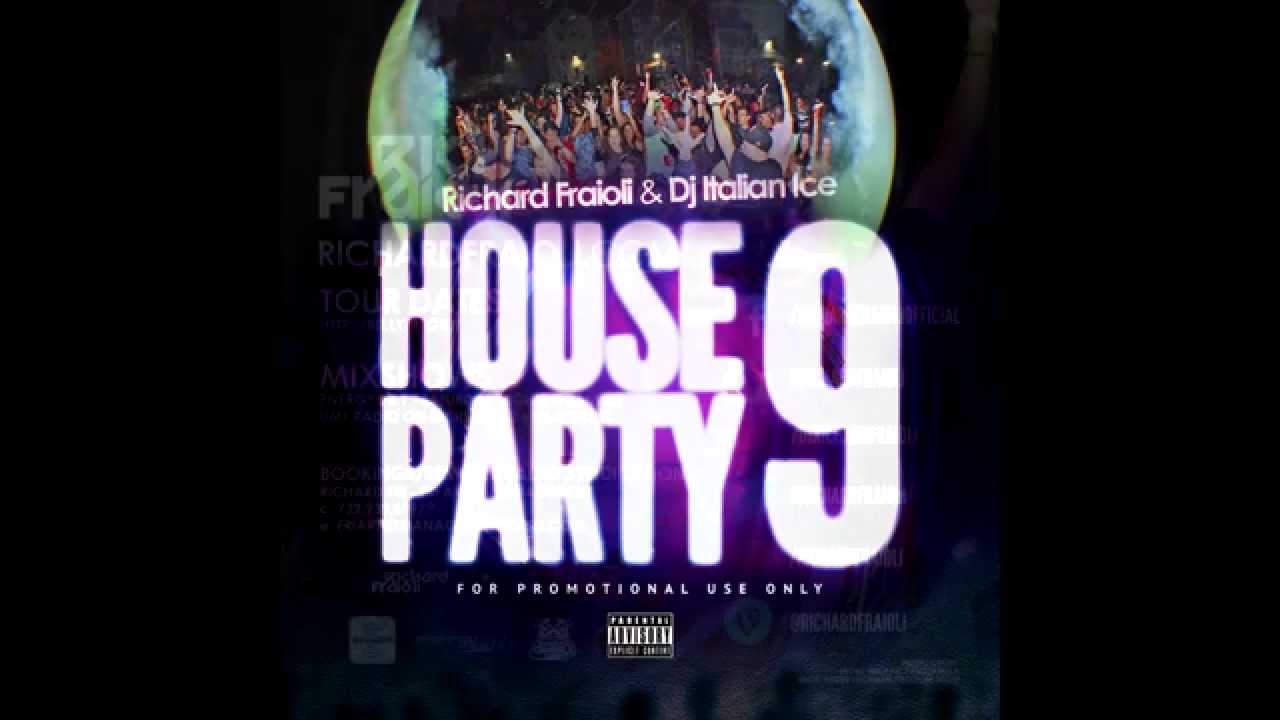 Richard Fraioli & Dj Italian Ice - House Party 9