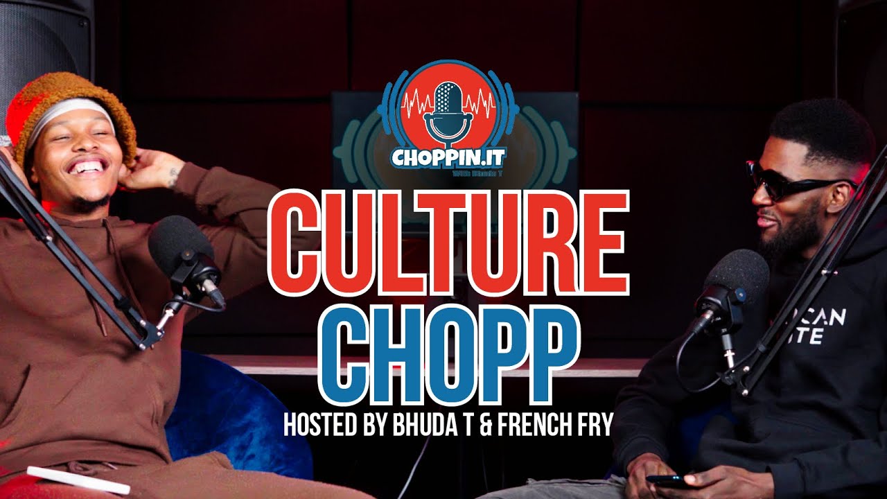 Culture Chopps with Bhuda T | Episode 1 - French Fry