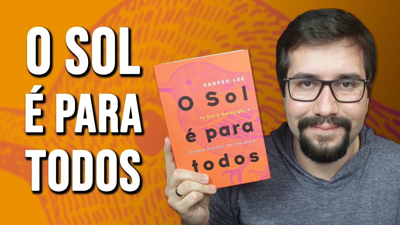 O SOL &Eacute; PARA TODOS, de Harper Lee - Resenha