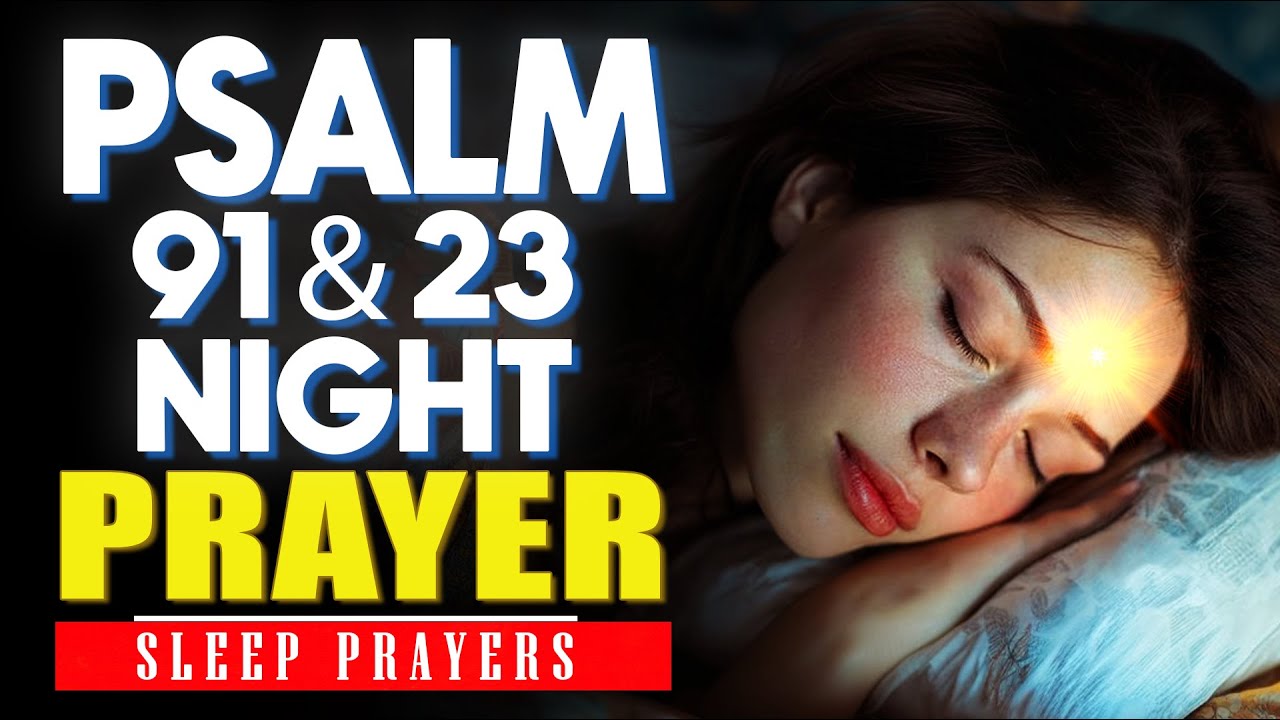 Trust in God’s Protection Tonight  Psalm 91 & 23 Night Prayer for Peaceful Sleep | Sleep Prayers