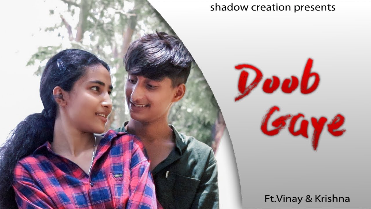 Doob Gaye (Official Video) FT. Vinay & kisu  || BY SHADOW CREATION ||