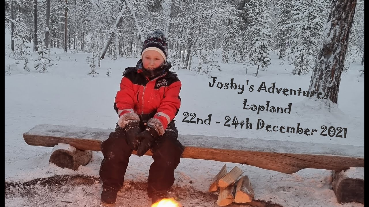 Joshy's Adventures At Lapland - Finland Saariselka  - 22nd - 24th December 2021