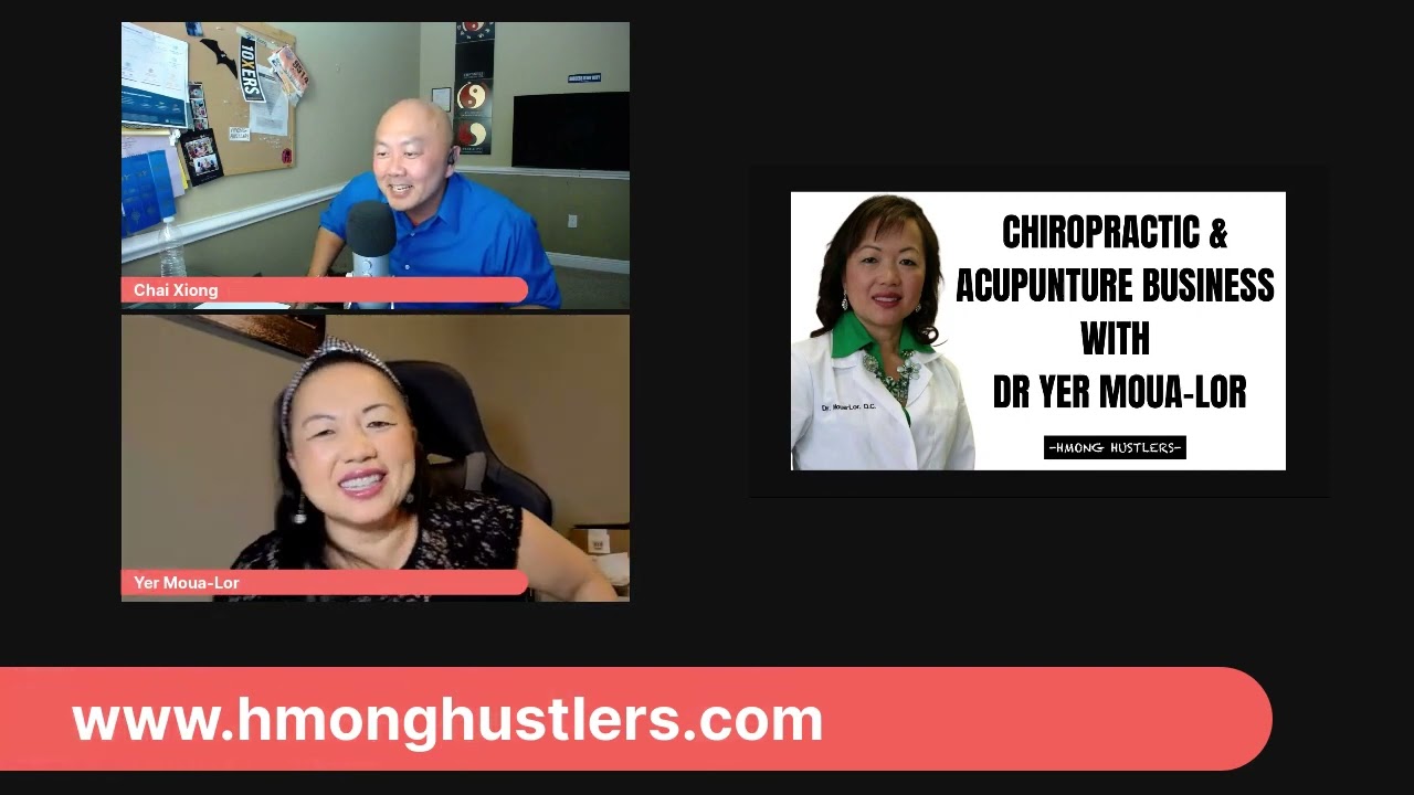 Hmong Hustlers show #68 Chiropractic & Acupenture Business with Dr Yer Moua-Lor