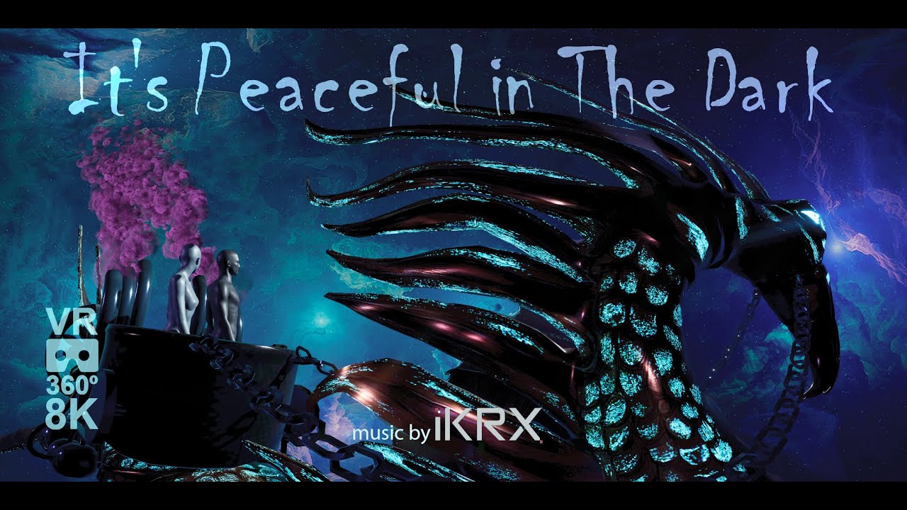 It's Peaceful in The Dark VR 360 8K