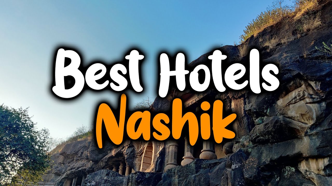 Best Hotels In Nashik - For Families, Couples, Work Trips, Luxury & Budget