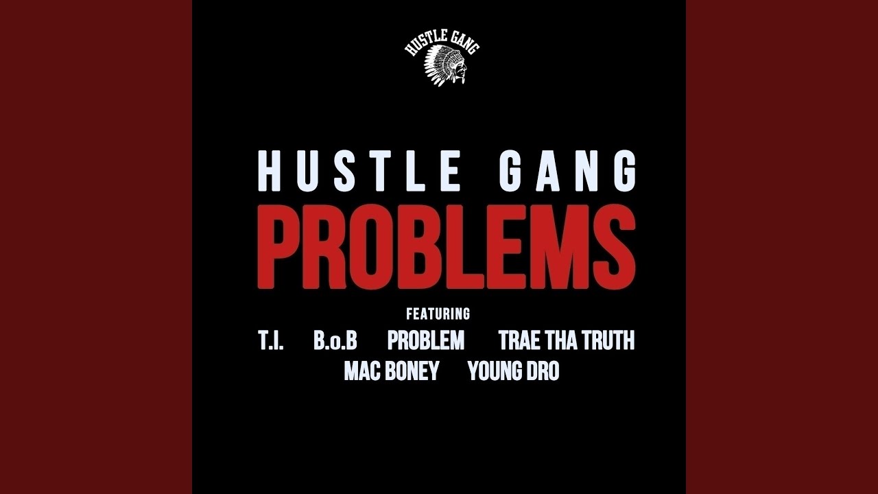 Problems (feat. T.I., B.o.B, Problem, Trae Tha Truth, Mac Boney, Young Dro)