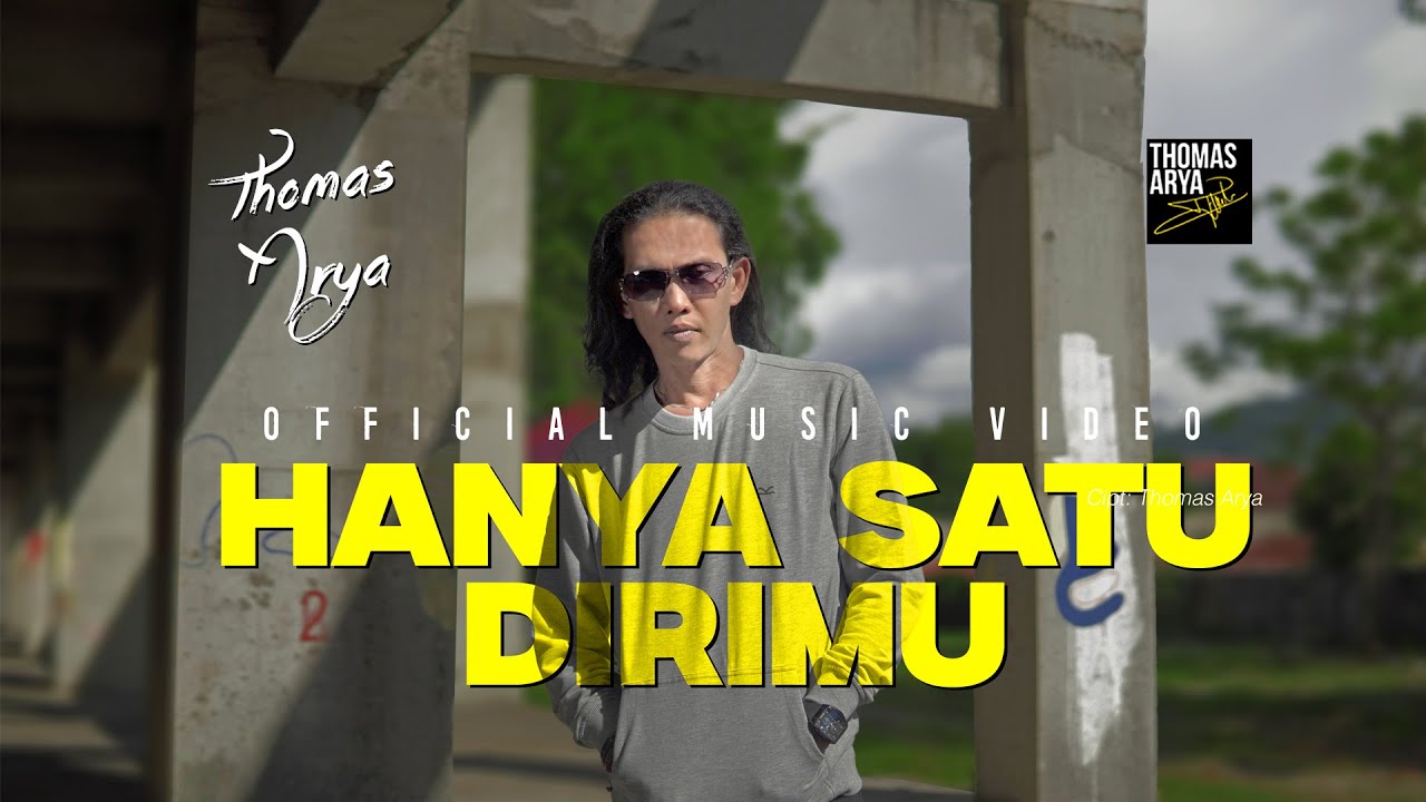 Thomas Arya - Hanya Satu Dirimu ( Official Music Video )
