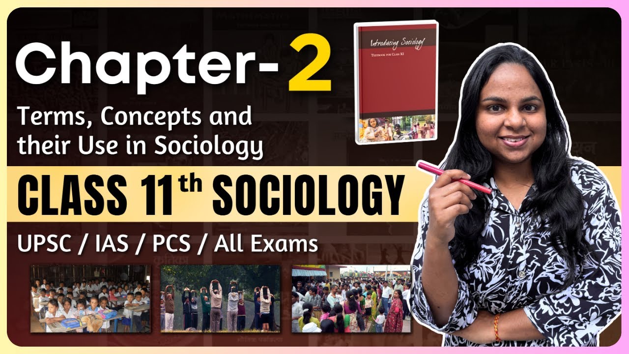Class 11 Sociology Chapter 2 | Terms, Concepts and Their Use in Sociology | NCERT for UPSC