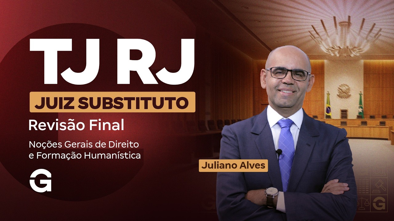Concurso TJ RJ Juiz Substituto | Revisão Final: Noções Gerais de Direito e Formação Humanística