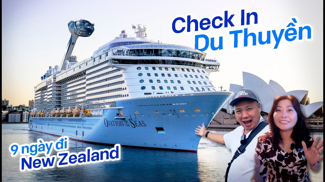 9 Ngày Đi Du Thuyền Tới Tân Tây Lan - New Zealand | Royal Caribbean Cruise