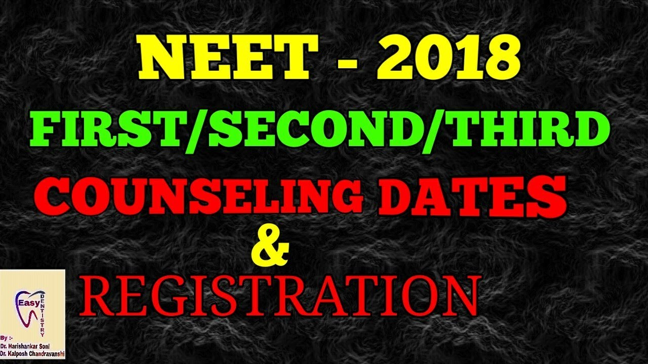NEET-2018, COUNSELING DATES, REGISTRATION AND DOCUMENTS