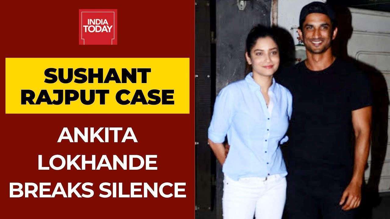 Sushant Singh Rajput Not Depressed, Demand To Know What Killed Him: Ankita Lokhande Breaks Silence