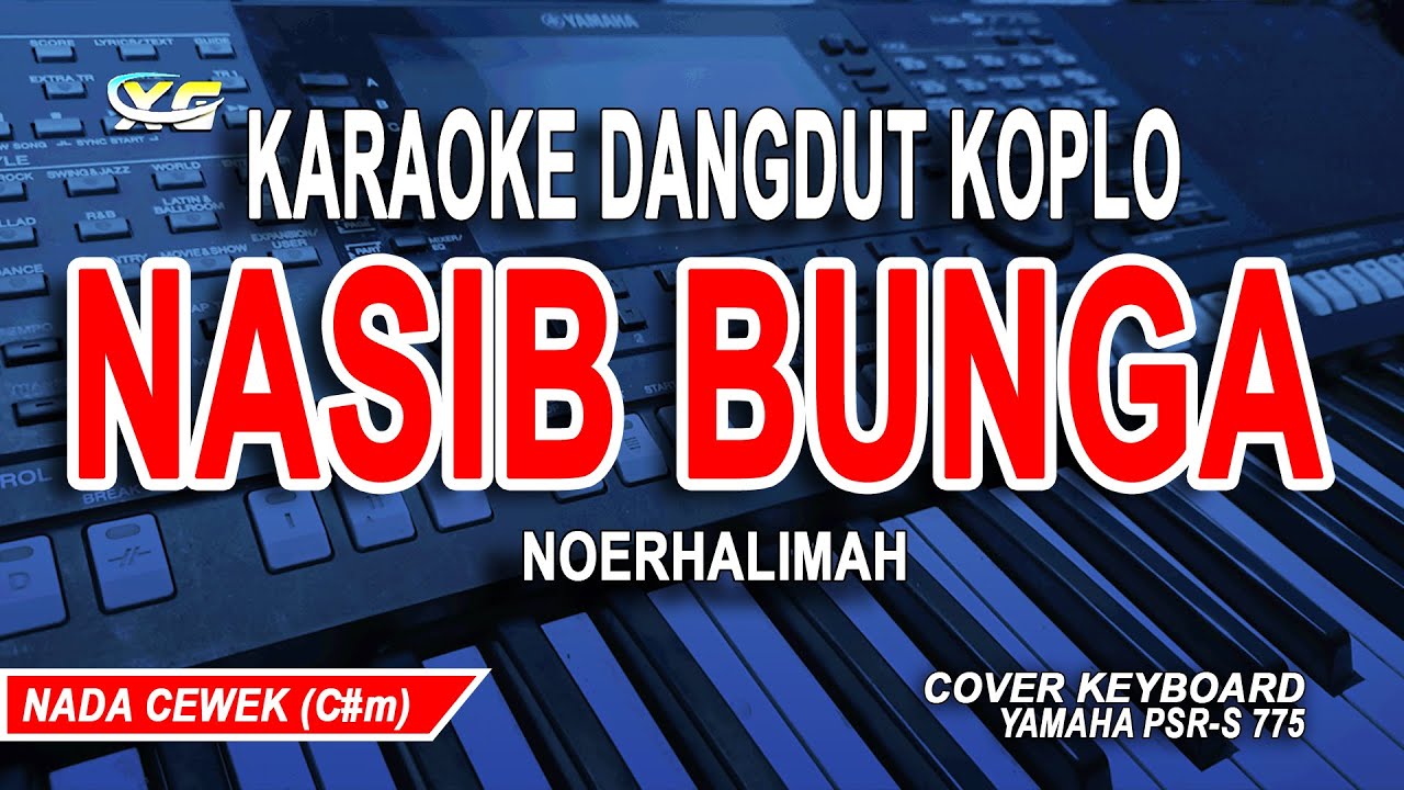 Nasib Bunga Karaoke Dangdut Koplo Nada Wanita (Noerhalimah)