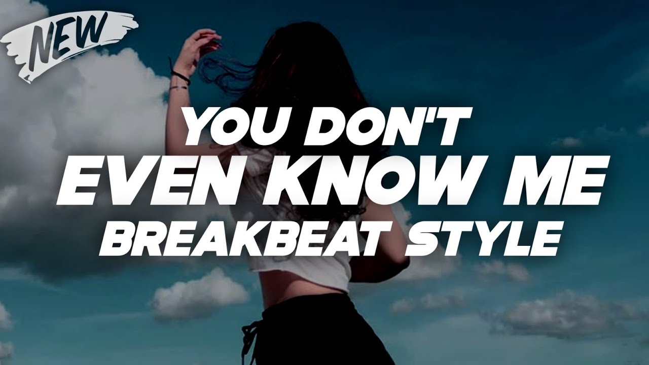 DJ BREAK BEAT BARAT DJ YOU DON’T EVEN KNOW ME TERBARU VIRAL TIKTOK2026