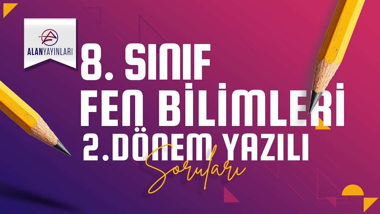 8. Sınıf Fen Bilimleri 2. Dönem 2. Yazılı Hazırlık Soruları | Alan Yayınları